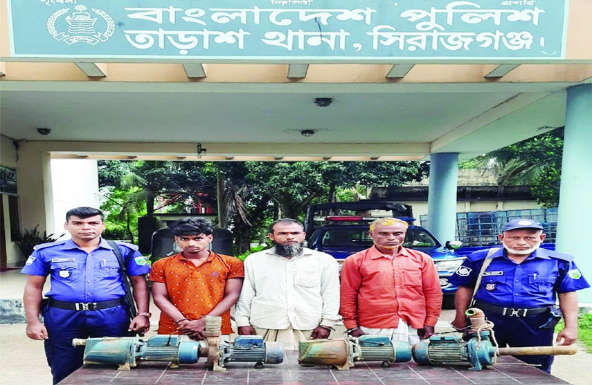 TARASH (Sirajganj): Three thieves arrested along with stolen goods in Tarash Upazila in Sirajganj on Thursday .